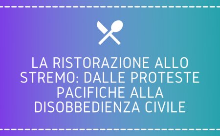 La Ristorazione allo stremo: dalle proteste pacifiche alla disobbedienza civile. E Fipe lancia l'allarme
