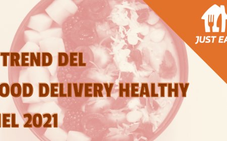 Just Eat: i trend del food delivery healthy nel 2021