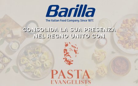 Barilla punta al delivery e acquisisce la britannica "Pasta Evangelists"