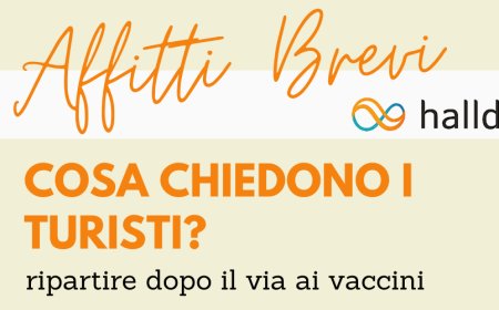 Halldis. Affitti brevi: ripartire dopo il via ai vaccini. Cosa chiedono i turisti?