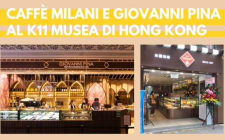 Caffè Milani e Giovanni Pina portano il gusto italiano al K11 Musea di Hong Kong