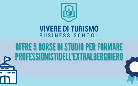 Vivere di Turismo Business School offre 5 borse di studio per formare professionisti dell'extralberghiero