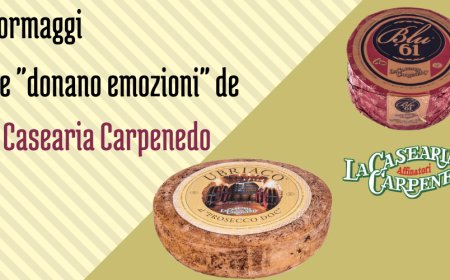 I formaggi che "donano emozioni" de La Casearia Carpenedo