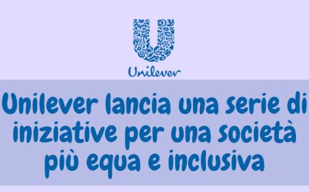 Unilever lancia una serie di iniziative per una società più equa e inclusiva