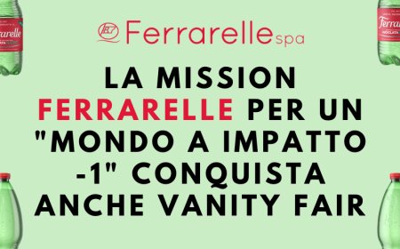 La mission Ferrarelle per un "Mondo a impatto -1" conquista anche Vanity Fair