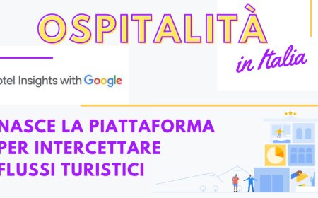 Ospitalità in Italia. Google Hotel Insights: nasce la piattaforma per intercettare i flussi turistici
