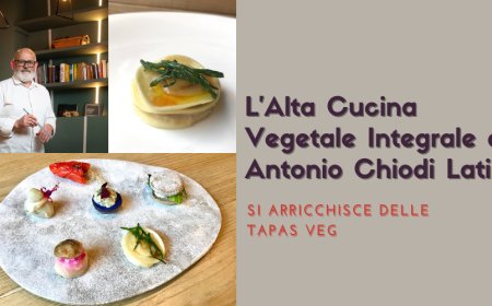 L'Alta Cucina Vegetale Integrale di Antonio Chiodi Latini si arricchisce delle tapas veg