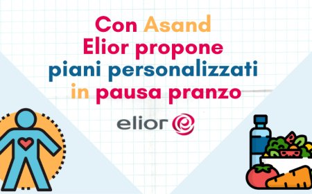 Con Asand Elior propone piani personalizzati in pausa pranzo