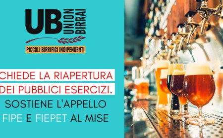Unionbirrai chiede la riapertura dei pubblici esercizi. Sostiene l'appello Fipe e Fiepet al MISE