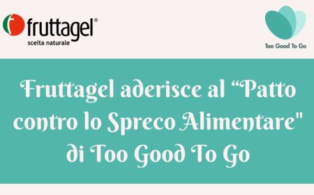 Fruttagel aderisce al “Patto contro lo Spreco Alimentare" di Too Good To Go