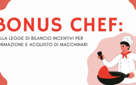 Bonus Chef: nella Legge di Bilancio incentivi per formazione e acquisto di macchinari