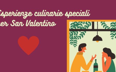 Esperienze culinarie speciali per San Valentino