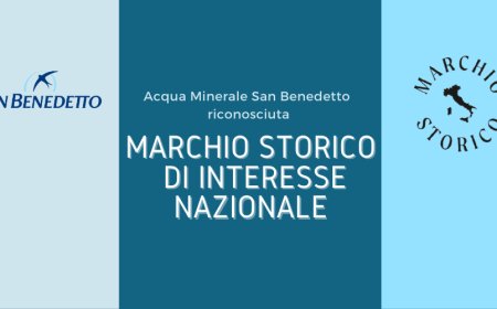 Acqua Minerale San Benedetto riconosciuta Marchio Storico di interesse nazionale