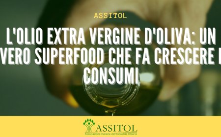 ASSITOL: L'olio extra vergine d'oliva: un vero superfood che fa crescere i consumi