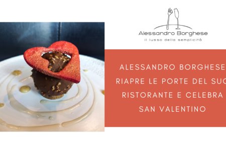 Alessandro Borghese riapre le porte del suo ristorante e celebra san Valentino