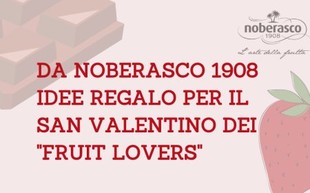 Da Noberasco 1908 idee regalo per il san Valentino dei "fruit lovers"