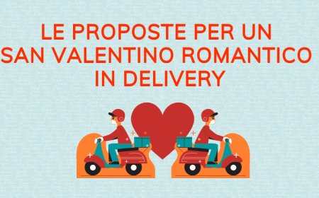 Le proposte per un san Valentino romantico in delivery
