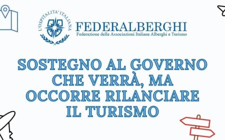 Federalberghi: sostegno al Governo che verrà, ma occorre rilanciare il turismo