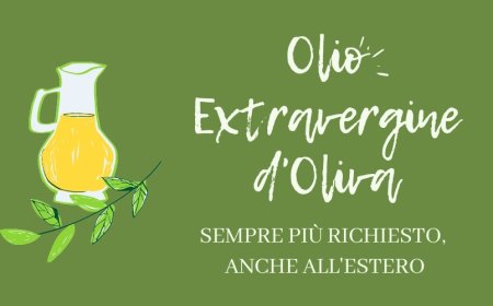 Olio Extravergine d'oliva sempre più richiesto, anche all'estero
