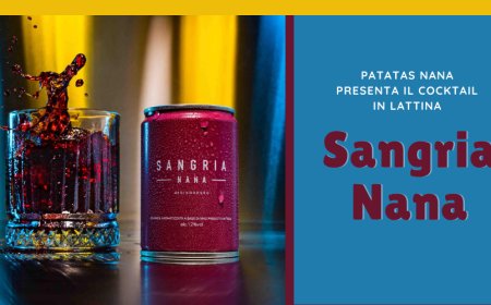 Patatas Nana presenta il cocktail in lattina Sangria Nana