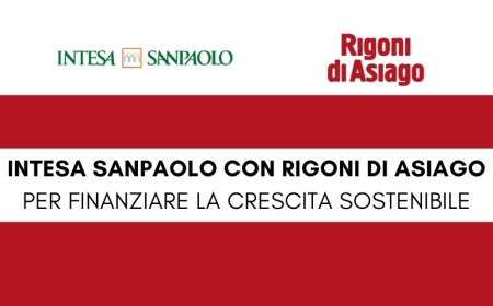 Intesa Sanpaolo con Rigoni di Asiago per finanziare la crescita sostenibile