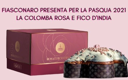 Fiasconaro presenta per la Pasqua 2021 la Colomba Rosa e Fico d'India