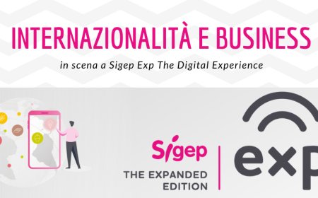 Internazionalità e business in scena a Sigep Exp The Digital Experience