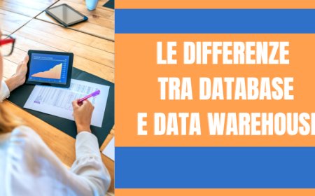 Le differenze tra database e data warehouse