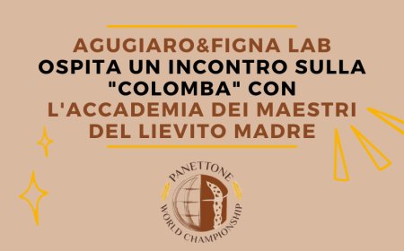 Agugiaro&Figna LAB ospita un incontro sulla "colomba" con l'Accademia dei Maestri del Lievito Madre
