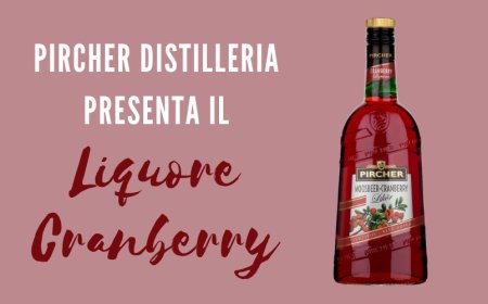 Pircher Distilleria presenta il Liquore al Cranberry