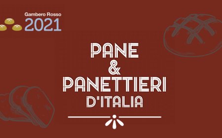 Pane & Panettieri d'Italia 2021: la guida di Gambero Rosso sull'arte bianca
