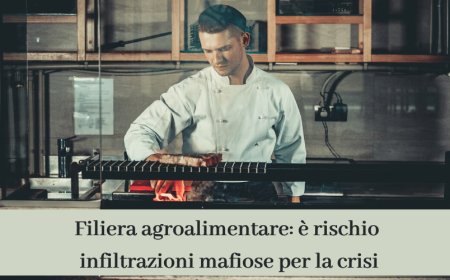 Filiera agroalimentare: è rischio infiltrazioni mafiose per la crisi
