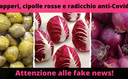 Capperi, cipolle rosse e radicchio anti-Covid? Attenzione alle fake news