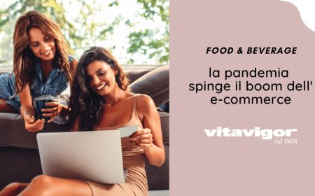 Food&Beverage: la pandemia spinge il boom dell'e-commerce