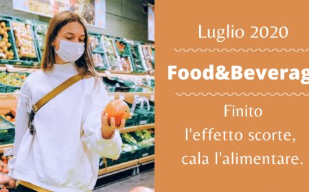 Food&Beverage: finito l'effetto scorte, in calo le vendite dell'alimentare di luglio 2020