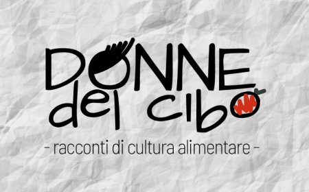 Nasce il nuovo progetto di divulgazione Donne del Cibo – Racconti di cultura alimentare