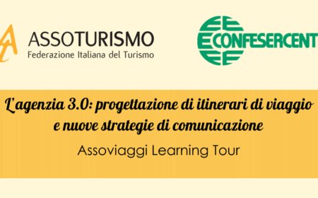 Assoviaggi e alta formazione: l'agenzia 3.0 fra nuovi itinerari e strategie di comunicazione