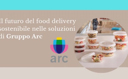 Il futuro del food delivery sostenibile nelle soluzioni di Gruppo Arc
