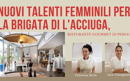 Nuovi talenti femminili per la brigata di L'Acciuga, ristorante gourmet di Perugia