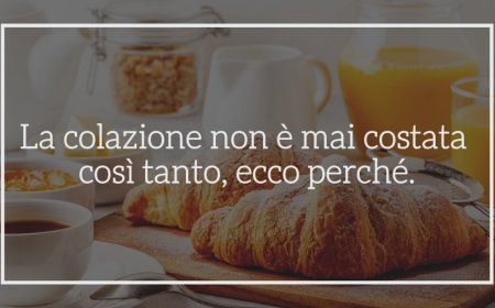 La colazione non è mai costata così tanto, ecco perché.