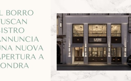 Il Borro Tuscan Bistro annuncia una nuova apertura a Londra