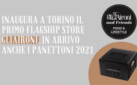 Inaugura a Torino il primo flagship store gliAironi. In arrivo anche i panettoni 2021