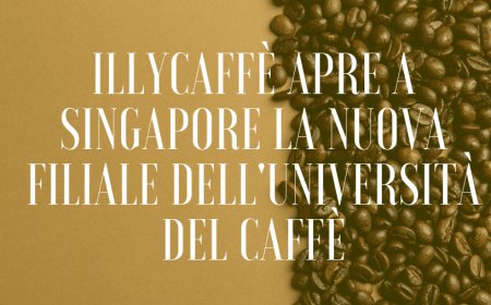 illycaffè apre a Singapore la nuova filiale dell'Università del Caffè