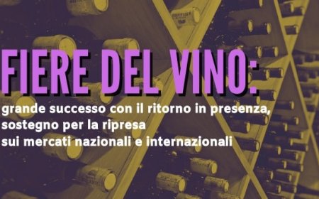Fiere del vino: grande successo con il ritorno in presenza, sostegno per la ripresa sui mercati nazionali e internazionali