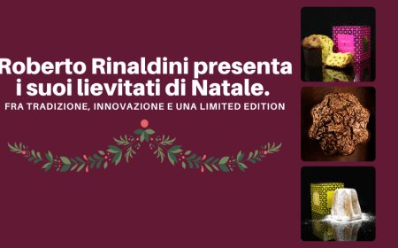 Roberto Rinaldini presenta i suoi lievitati di Natale. Fra tradizione, innovazione e una limited edition
