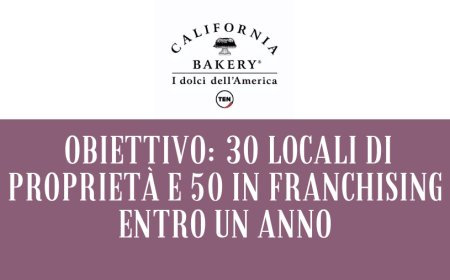 California Bakery. Obiettivo: 30 locali di proprietà e 50 in franchising entro un anno