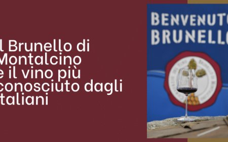 Il Brunello di Montalcino è il vino più conosciuto dagli italiani
