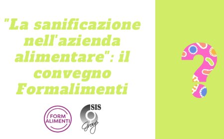 "La sanificazione nell'azienda alimentare": il convegno Formalimenti