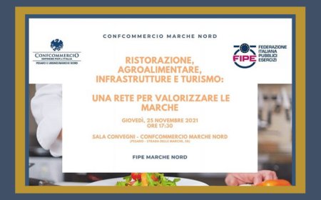 Una rete per valorizzare le Marche: l'evento con Fipe e Confcommercio Marche Nord
