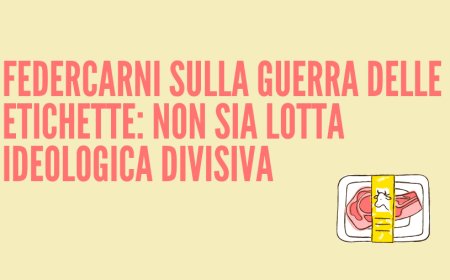 Federcarni sulla guerra delle etichette: non sia lotta ideologica divisiva